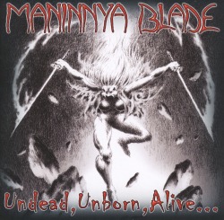MANINNYA BLADE(Sweden) / Undead, Unborn, Alive... (2CD)