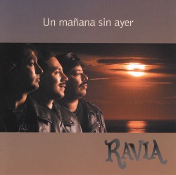 RAVIA (Mexico) / Un Manana Sin Ayer