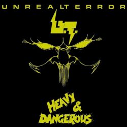 UNREAL TERROR (Italy) / Heavy & Dangerous