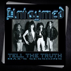 UNTAYMED (US) / Tell The Truth: Max's Sessions