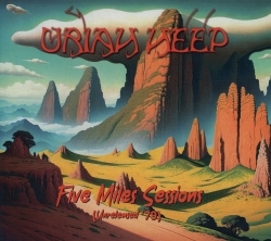 URIAH HEEP (UK) / Five Miles Sessions (Unreleased '79) (collector's item)