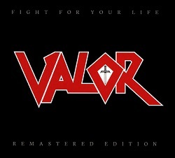 VALOR (US/California) / Fight For Your Life - Remastered Edition