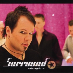 SURROUND (Sweden) / Varje Steg Du Tar