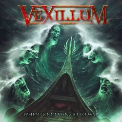 VEXILLUM (Italy) / When Good Men Go To War