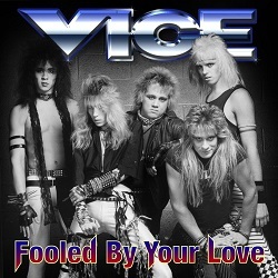 VICE (US/Utah) / Fooled By Your Love + 3