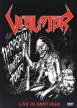 VIOLATOR (Brazil) / Thrashin' United Tour - Live In Santiago (DVD)