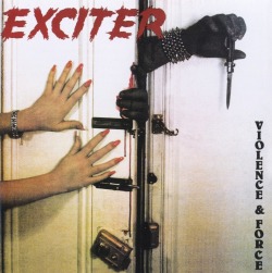 EXCITER (Canada) / Violence & Force (Brazil edition)