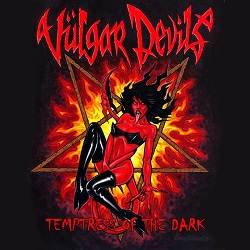 VULGAR DEVILS (US) / Temptress Of The Dark