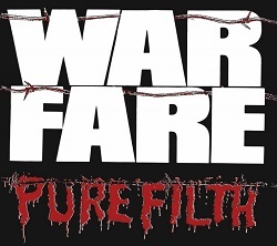 WARFARE (UK) / Pure Filth + 5 (2018 reissue)