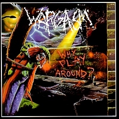 WARGASM (US) / Why Play Around? (2014 reissue)