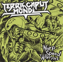 TERRA CAPUT MUNDI(US) / Warp Speed Warriors