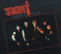 SAINT (US) / Warriors Of The Son (2011 reissue)
