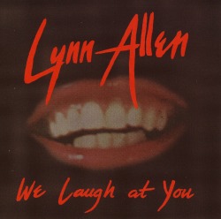LYNN ALLEN (US) / We Laugh At You