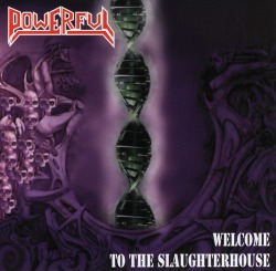 POWERFUL (Italy) / Welcome To The Slaughterhouse