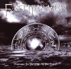 FAITHEALER (US) / Welcome To The Edge Of The World