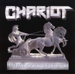 CHARIOT (UK) / What Goes Around (2CD)