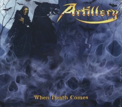 ARTILLERY (Denmark) / When Death Comes + 2 (Limited digipak edition)