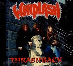 WHIPLASH (US) / Thrashback (2015 reissue)