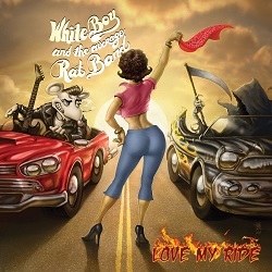 WHITE BOY AND THE AVERAGE RAT BAND (US) / Love My Ride