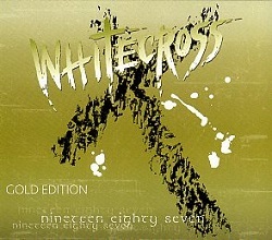 WHITECROSS (US) / Nineteen Eighty Seven + 1 (Gold Edition)