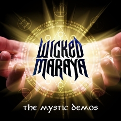 WICKED MARAYA (MYSTIC) (US) / The Mystic Demos