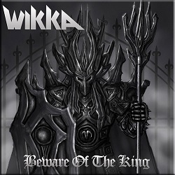 WIKKA (Canada) / Beware Of The King