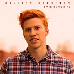 WILLIAM SIKSTROM (Sweden) / I Will Be Waiting