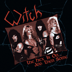 WITCH (US/California) / The Hex Is On...  And Then Some (2026 reissue) (2CD)