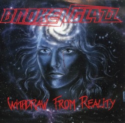 BROKEN GLAZZ (Italy) / Withdraw From Reality