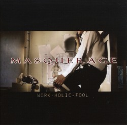 MASQUERAGE (Finland) / Work-Holic-Fool