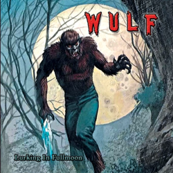 WULF (UK) / Lurking In Fullmoon
