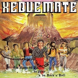 XEQUE MATE (Portugal) / Em Nome Do Pai Do Filho... E Do Rock 'n' Roll + 4