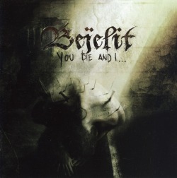 BEJELIT (Italy) / You Die And I...