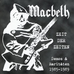 MACBETH (Germany) / Zeit Der Zeiten (1985-1989)