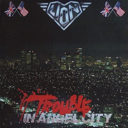LION (US) / Trouble In Angel City + Power Love