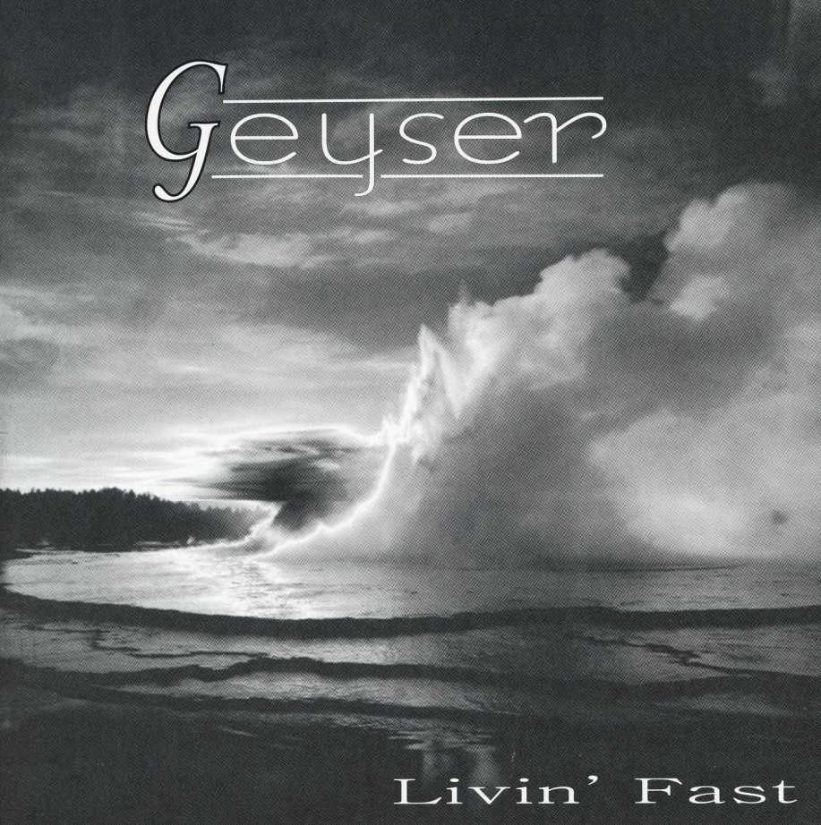 GEYSER / Livin' Fast