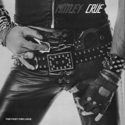 MOTLEY CRUE (US) / Too Fast For Love - Original Leathur Records