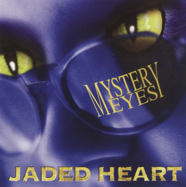 JADED HEART (Germany) / Mystery Eyes + 3