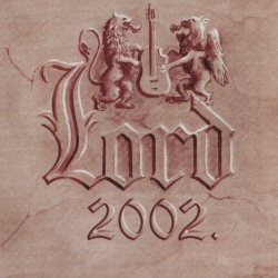 LORD (Hungary) / 2002 + 3 (2012 reissue)