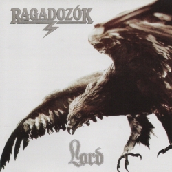 LORD (Hungary) / Ragadozok + 3 (2012 reissue)