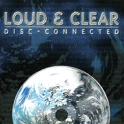 LOUD & CLEAR (US) / Disc-Connected