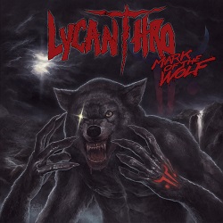 LYCANTHRO (Canada) / Mark Of The Wolf