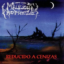 MALICIOUS PROPHECIES (Mexico) / Reducido A Cenizas (2018 reissue)