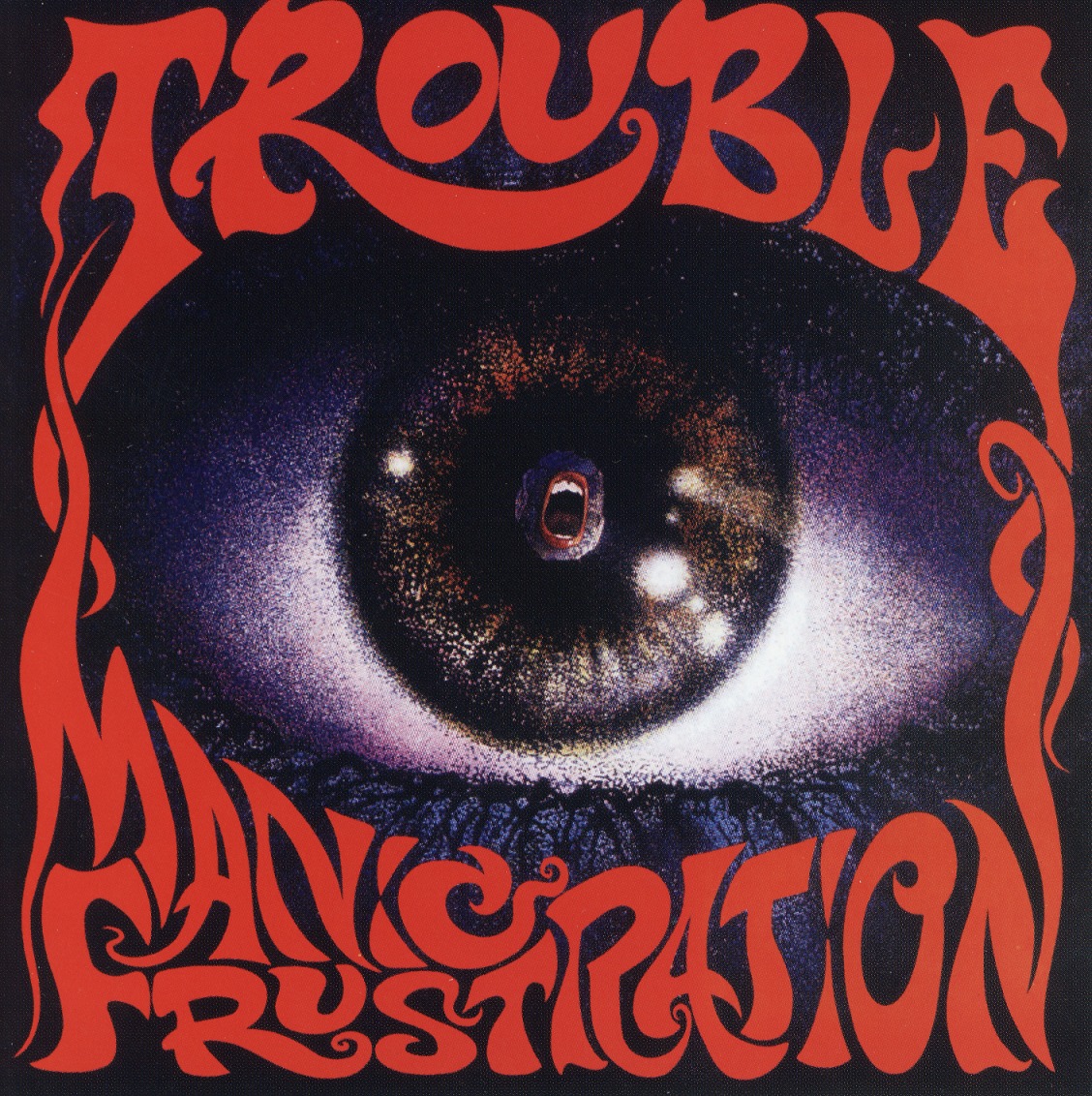 TROUBLE (US) / Manic Frustration (collector's item)