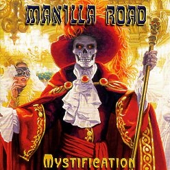 MANILLA ROAD (US) / Mystification (2000 reissue)
