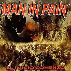 MAN IN PAIN (Argentina) / El Juicio Comenzo + 2