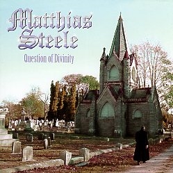 MATTHIAS STEELE (US) / Question Of Divinity + 2
