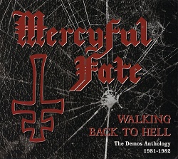 MERCYFUL FATE (Denmark) / Walking Back To Hell: The Demos Anthology 1981-1982 (3CD) (collector's item)
