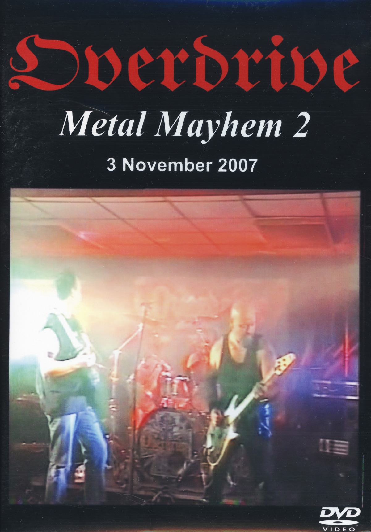 OVERDRIVE (UK) / Metal Mayhem 2 - 3 November 2007 (DVD-R)