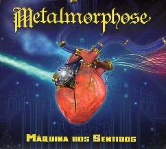 METALMORPHOSE (Brazil) / Maquina Dos Sentidos